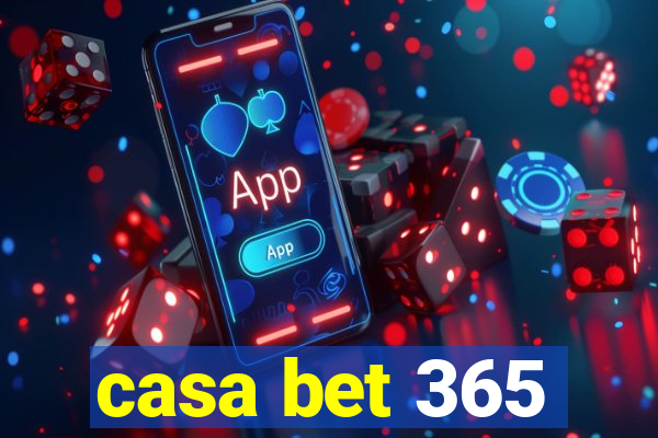 casa bet 365