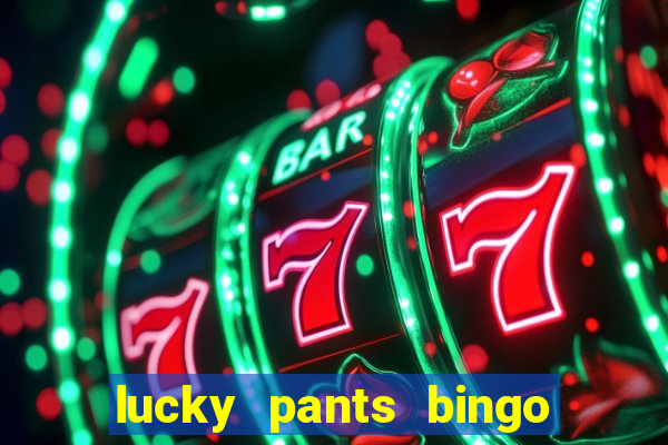 lucky pants bingo 20 free spins