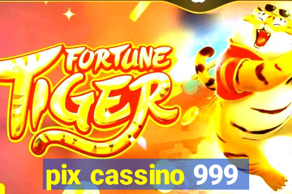 pix cassino 999