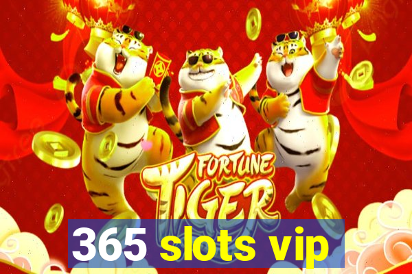 365 slots vip