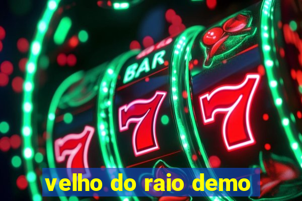 velho do raio demo