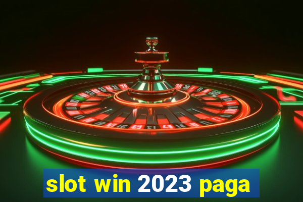 slot win 2023 paga