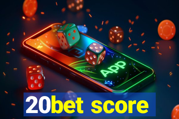 20bet score