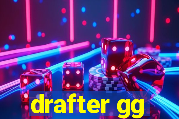 drafter gg