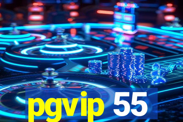 pgvip 55