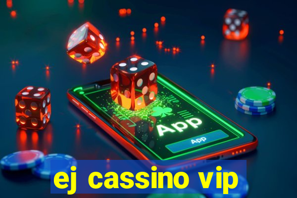 ej cassino vip