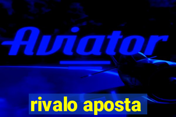 rivalo aposta