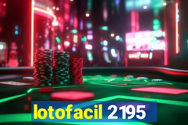 lotofacil 2195