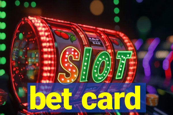 bet card