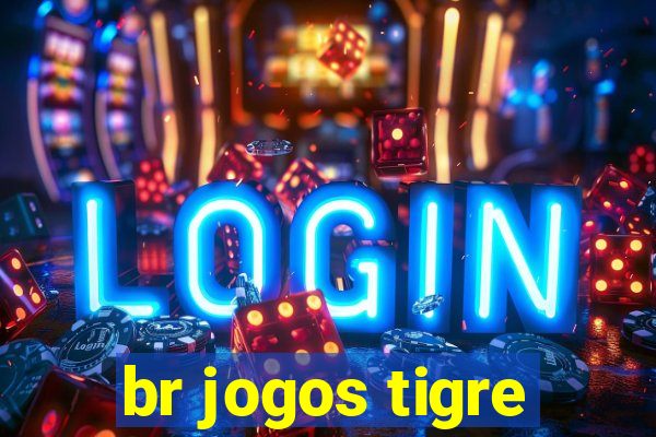 br jogos tigre