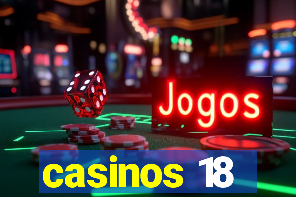 casinos 18