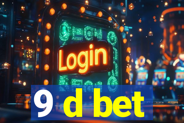 9 d bet