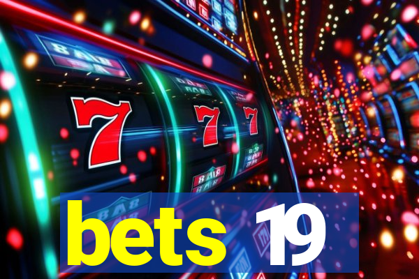 bets 19