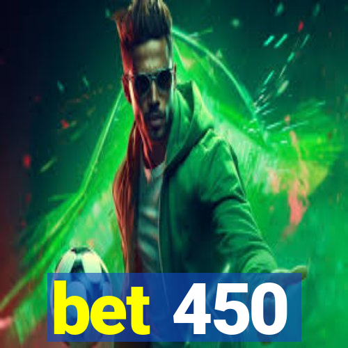 bet 450