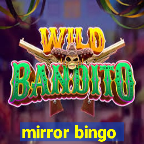 mirror bingo