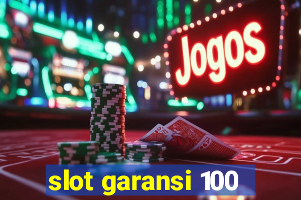 slot garansi 100