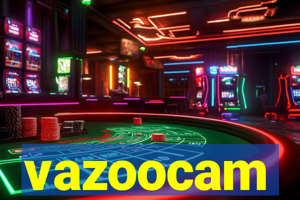 vazoocam