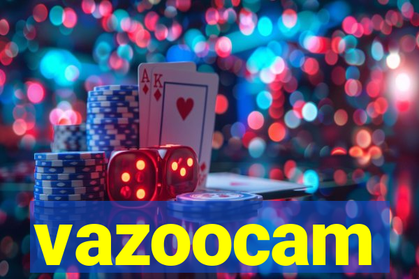 vazoocam