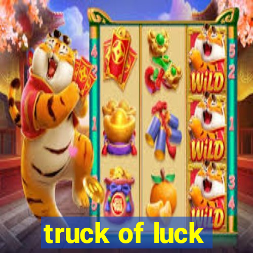 truck of luck