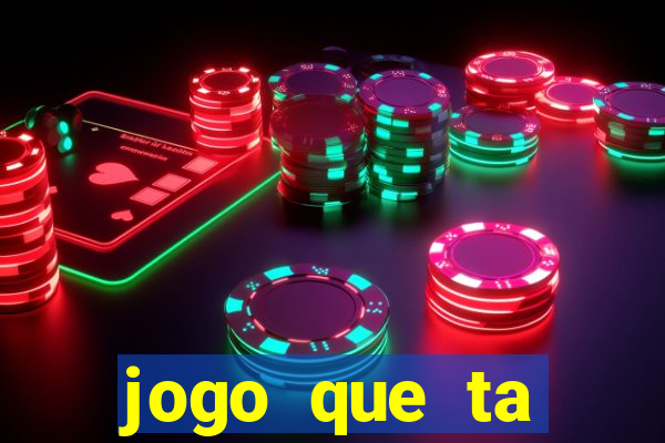 jogo que ta pagando muito