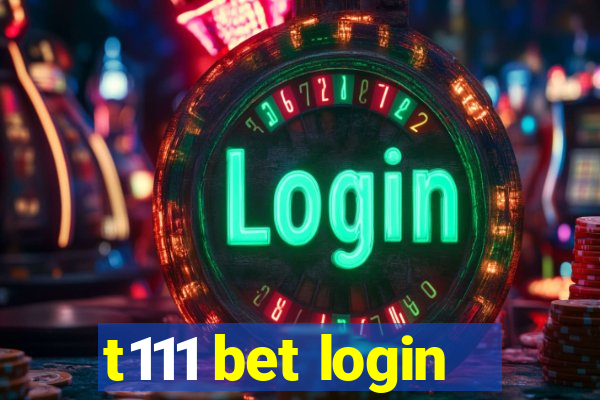 t111 bet login