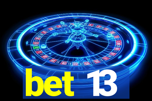 bet 13