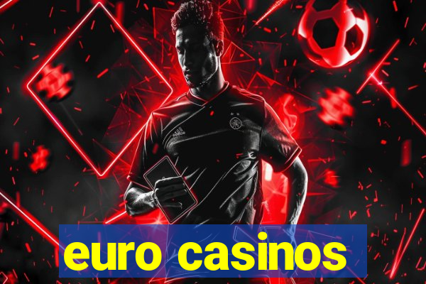 euro casinos