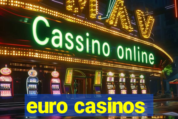 euro casinos