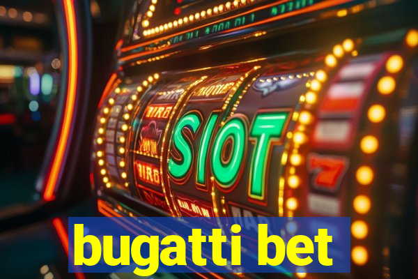 bugatti bet