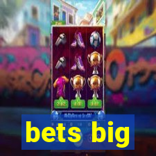 bets big