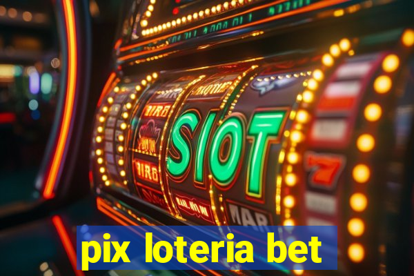 pix loteria bet