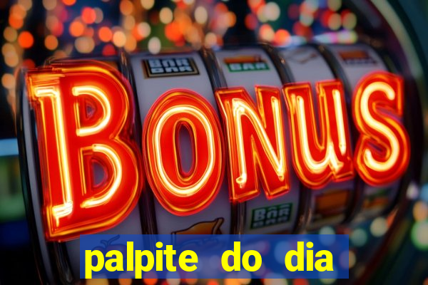 palpite do dia para hoje