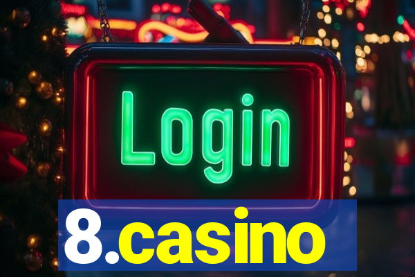 8.casino