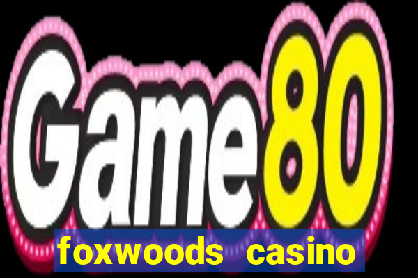 foxwoods casino connecticut hotels