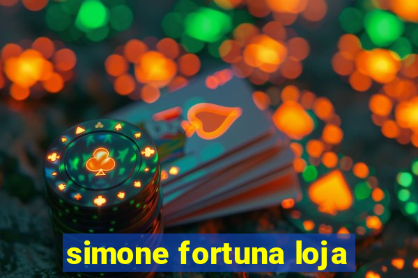 simone fortuna loja