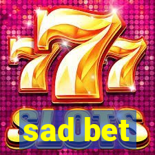 sad bet