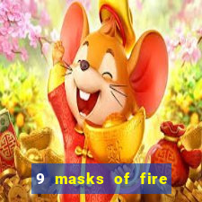 9 masks of fire slot rtp