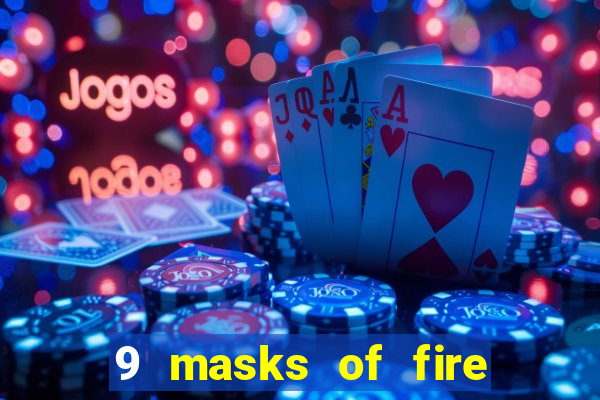 9 masks of fire slot rtp