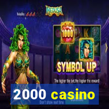 2000 casino