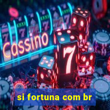 si fortuna com br