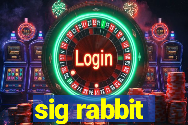 sig rabbit