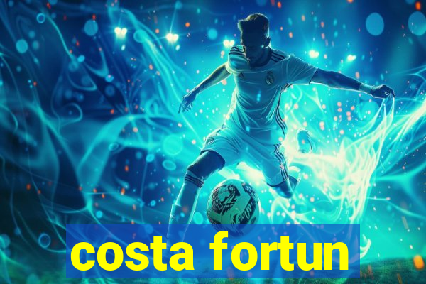 costa fortun