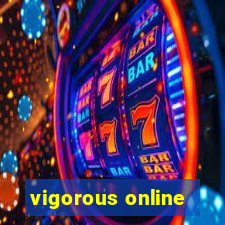 vigorous online