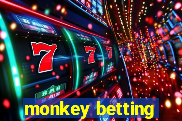 monkey betting