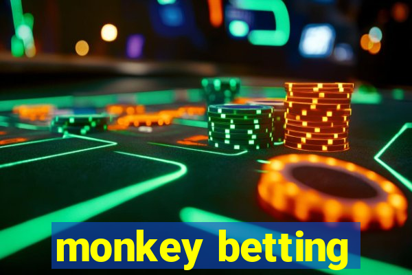 monkey betting