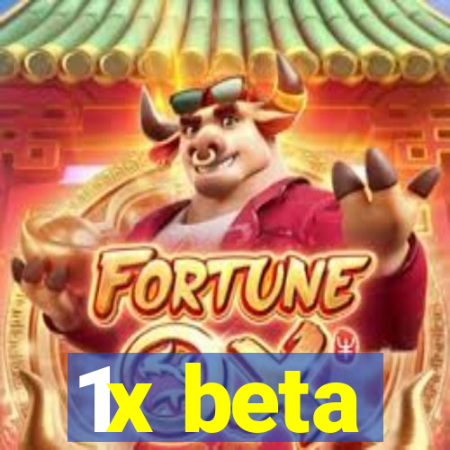 1x beta