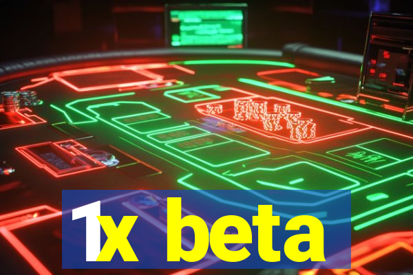 1x beta