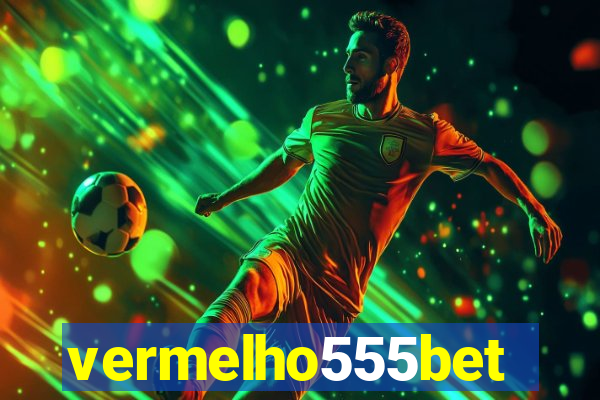 vermelho555bet