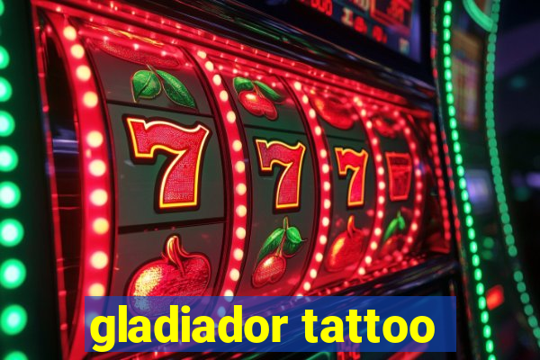 gladiador tattoo