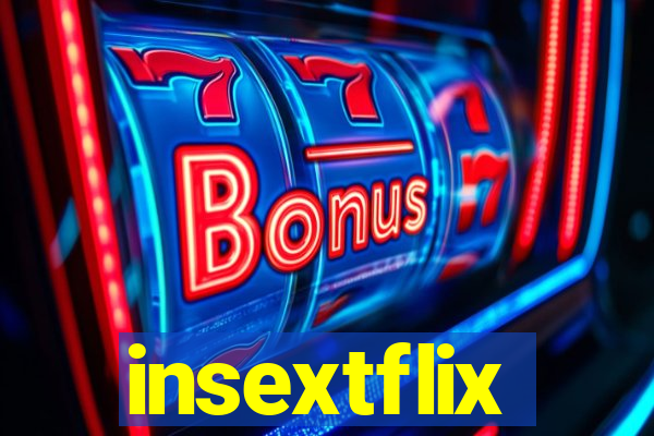 insextflix